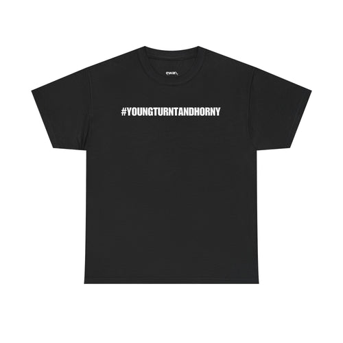 #youngturntandhorny tee